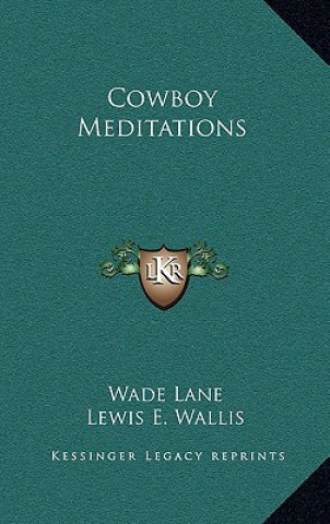 Книга Cowboy Meditations Wade Lane