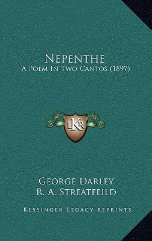 Livre Nepenthe: A Poem In Two Cantos (1897) George Darley