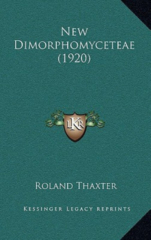 Buch New Dimorphomyceteae (1920) Roland Thaxter