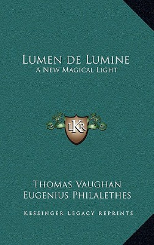 Könyv Lumen de Lumine: A New Magical Light Thomas Vaughan