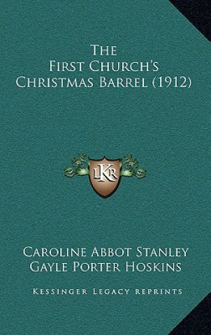 Kniha The First Church's Christmas Barrel (1912) Caroline Abbot Stanley
