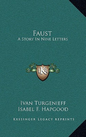 Könyv Faust: A Story In Nine Letters Ivan Sergeevich Turgenev