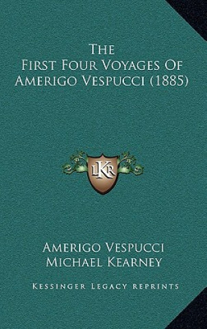 Boek The First Four Voyages Of Amerigo Vespucci (1885) Amerigo Vespucci
