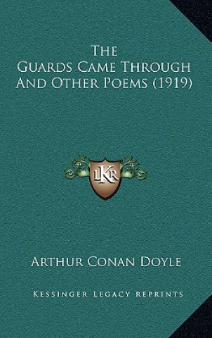 Kniha The Guards Came Through and Other Poems (1919) Arthur Conan Doyle