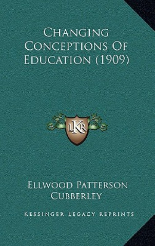 Buch Changing Conceptions Of Education (1909) Ellwood Patterson Cubberley