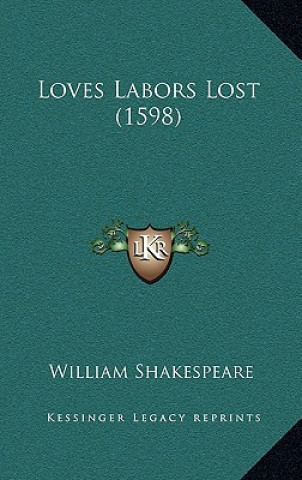 Kniha Loves Labors Lost (1598) William Shakespeare