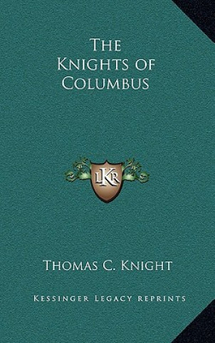 Kniha The Knights of Columbus Thomas C. Knight