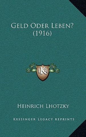 Boek Geld Oder Leben? (1916) Heinrich Lhotzky