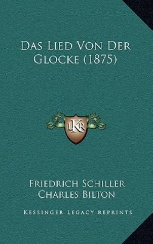 Książka Das Lied Von Der Glocke (1875) Friedrich Schiller