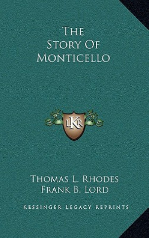 Knjiga The Story Of Monticello Thomas L. Rhodes