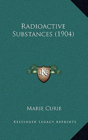 Kniha Radioactive Substances (1904) Marie Curie