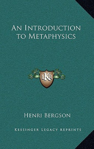 Книга An Introduction to Metaphysics Henri Bergson