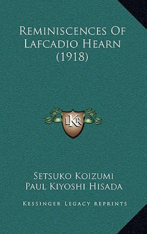 Kniha Reminiscences Of Lafcadio Hearn (1918) Setsuko Koizumi