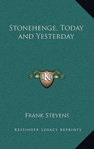 Книга Stonehenge, Today and Yesterday Frank Stevens