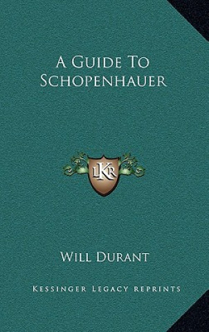 Könyv A Guide To Schopenhauer Will Durant