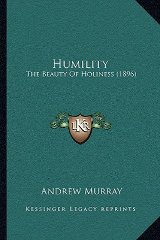 Book Humility: The Beauty Of Holiness (1896) Andrew Murray