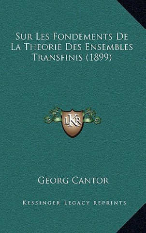 Kniha Sur Les Fondements De La Theorie Des Ensembles Transfinis (1899) Georg Cantor