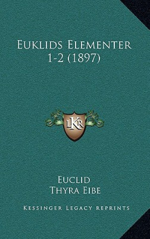 Buch Euklids Elementer 1-2 (1897) Euclid