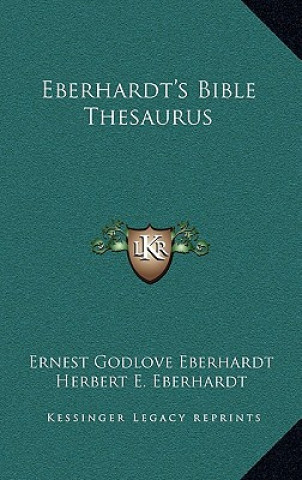Libro Eberhardt's Bible Thesaurus Ernest Godlove Eberhardt