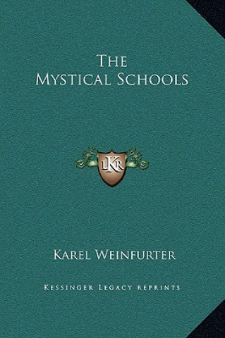 Carte The Mystical Schools Karel Weinfurter