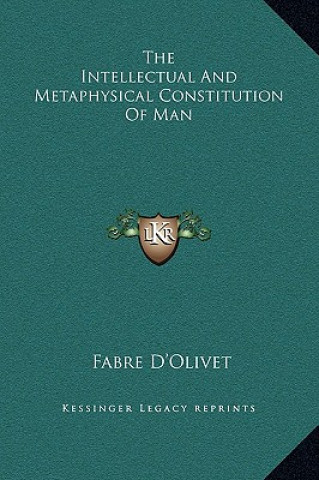 Livro The Intellectual And Metaphysical Constitution Of Man Fabre D'Olivet