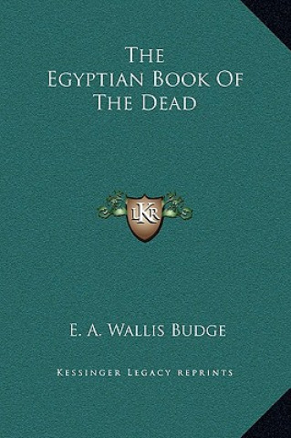 Könyv The Egyptian Book Of The Dead E. a. Wallis Budge