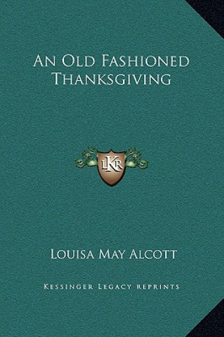 Könyv An Old Fashioned Thanksgiving Louisa May Alcott