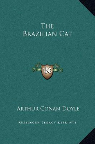 Книга The Brazilian Cat Arthur Conan Doyle