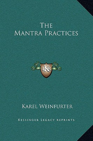 Carte The Mantra Practices Karel Weinfurter