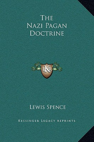 Kniha The Nazi Pagan Doctrine Lewis Spence