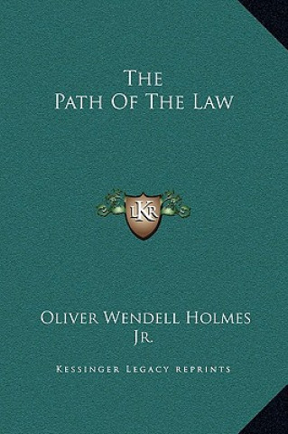 Kniha The Path Of The Law Holmes  Oliver Wendell  Jr.