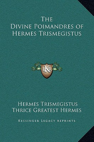Kniha The Divine Poimandres of Hermes Trismegistus Hermes Trismegistus