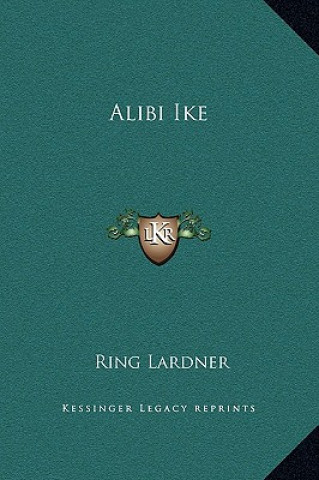 Carte Alibi Ike Lardner  Ring  Jr.