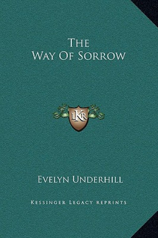 Könyv The Way Of Sorrow Evelyn Underhill
