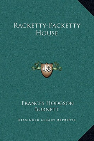 Carte Racketty-Packetty House Frances Hodgson Burnett