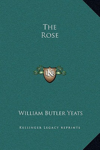 Knjiga The Rose William Butler Yeats