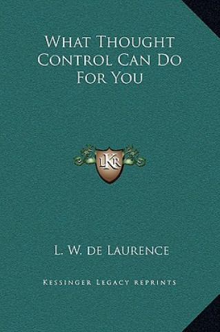 Buch What Thought Control Can Do For You L. W. de Laurence