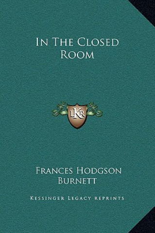 Book In the Closed Room Frances Hodgson Burnett