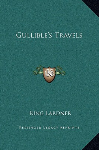 Книга Gullible's Travels Lardner  Ring  Jr.