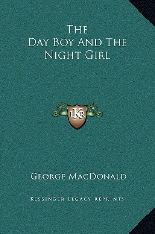 Kniha The Day Boy And The Night Girl George MacDonald