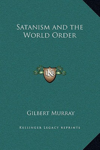 Buch Satanism and the World Order Gilbert Murray