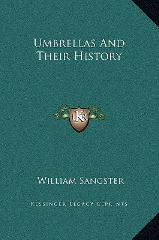 Carte Umbrellas And Their History William Sangster