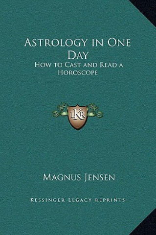 Buch Astrology in One Day: How to Cast and Read a Horoscope Magnus Jensen