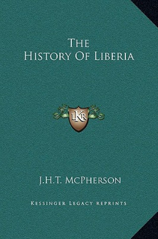 Carte The History Of Liberia J. H. T. McPherson