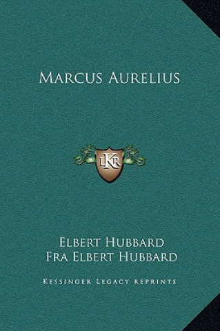 Книга Marcus Aurelius Elbert Hubbard