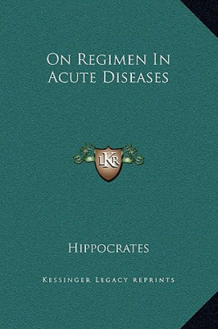 Kniha On Regimen In Acute Diseases Hippocrates