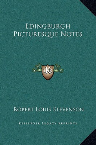 Kniha Edingburgh Picturesque Notes Robert Louis Stevenson