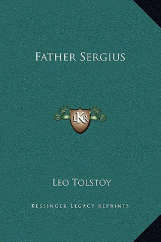 Kniha Father Sergius Tolstoy  Leo Nikolayevich  1828-1910