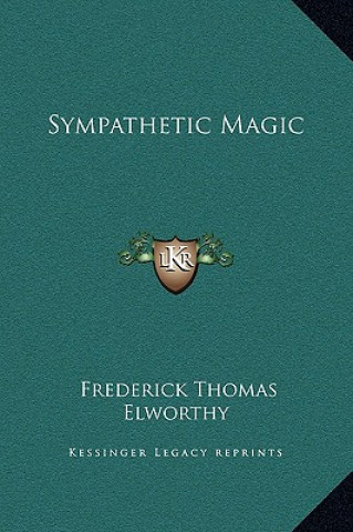 Book Sympathetic Magic Frederick Thomas Elworthy