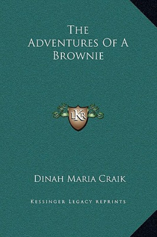 Carte The Adventures Of A Brownie Dinah Maria Mulock Craik